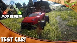 Ark Survival Evolved Mod Spotlight - Test Car! Mod Spotlight