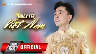 NGÀY TẾT VIỆT NAM || TRUNG QUANG