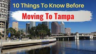 Living in Tampa Florida - 10 Things To Know Before Moving To Tampa