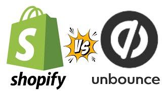 Shopify vs Unbounce  : Which is best for Online business ?