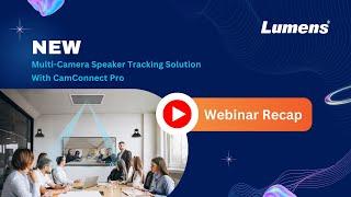 USA CamConnect Pro Webinar Recap | Lumens ProAV