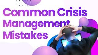 Common Mistakes Made when Dealing with Crisis - Otter PR