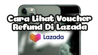 Cara Lihat Voucher Refund Di Lazada