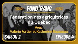 Fond'Rang S.2 Ep.4 - La Fédération des agricultrices du Québec