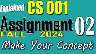 CS001 Assignment 2 Solution Fall 2024 | CS001 Assignment 2 Solution 2024 | VU Scholar