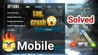 How to Solve Lag or Crash Problem in Ark Mobile (Best Ark Settings Optimization)