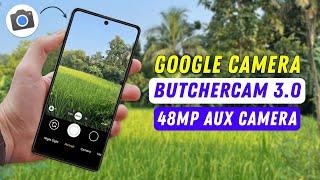 Butchercam v3.0 Google Camera | Any Android | Aux Camera | 48MP | Gcam Aperture Settings