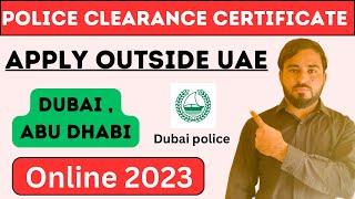 How to apply police clearance certificate in dubai online 2023 | apply outside uae