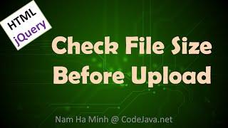 How to Check File Size Before Upload (HTML and jQuery)