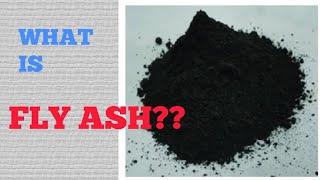 WHAT IS FLY ASH?