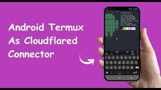Menjadikan HP Android Sebagai Zero Trust Cloudflared Connector (Via Termux) || Non Rooted Android ||