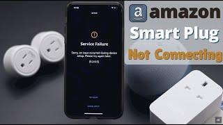 Fix Amazon Smart Plug Not Connecting (Provisioning/Service Failure)