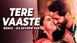 Tere Vaaste - (Remix) | DJ Spyder PSK | Vicky Kaushal | Sara Ali Khan