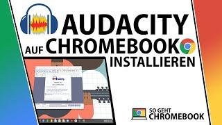 Audacity auf Chromebook installieren: Einfach erklärt | Musik in Chrome OS bearbeiten | Deutsch 2021