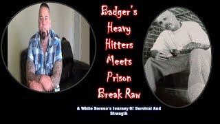 Prison Break Raw Meets Badgers Heavy Hitters! (link pinned to comments))