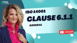 Let's Talk About ISO 14001 Clause 6.1.1 General