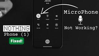 Nothing Phone 1: How to Fix Microphone Not Working!