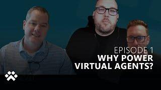 Build a Bot - Episode 1 - Why Power Virtual Agents?