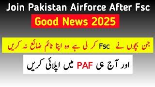 Join Pakistan Airforce After fsc and Graduation | Paf New jobs 2025