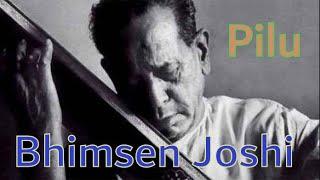 Raga Pilu - Bhimsen Joshi