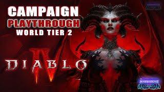 PT3 Diablo IV Campaign Playthrough | World Tier 2 | Unskipped Cutscenes