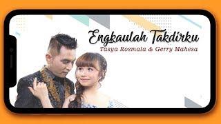 Tasya Rosmala , Gerry Mahesa - Engkaulah Takdirku (New Pallapa Version)