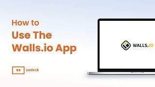 How To Use The Walls.io App With Yodeck