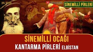 Sînemillî Ocağı - Kantarma Pirleri (Elbistan)