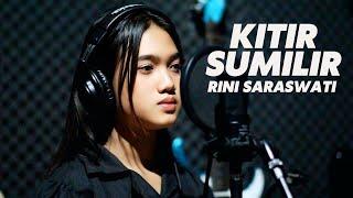 RINI SARASWATI - KITIR SUMILIR (Official Acoustic Cover Version)