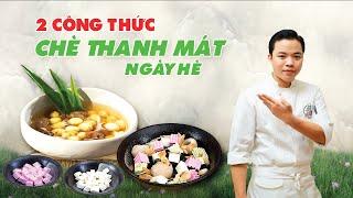 Tập 95: Hai Công Thức Chè Thanh Mát Dịu Ngọt Ngày Hè