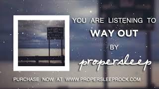 propersleep - Way Out (OFFICAL AUDIO)