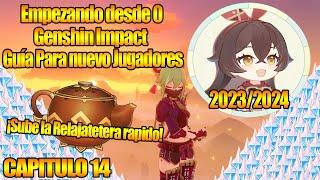 ¡Sube rápido la Relajatetera! Empezando desde 0 Genshin Impact Guía Para nuevos Jugadores Cap 14