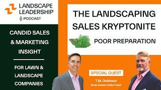 The Landscaping Sales Kryptonite: Poor Preparation