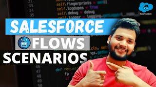 SALESFORCE FLOW SCENARIOS