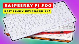 Raspberry Pi 500: Best Linux Keyboard PC?