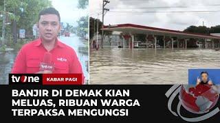 Pantauan Terkini Banjir di Demak | Kabar Pagi tvOne