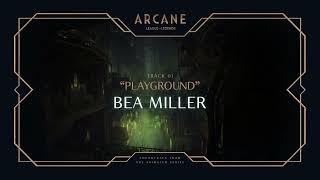 Bea Miller Playground Arcane League of Legends Riot Games Music 30 Minute