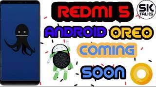 Redmi 5 Android Oreo Coming Soon | Redmi 5 Android Oreo Release Date Confirmed | sk talks