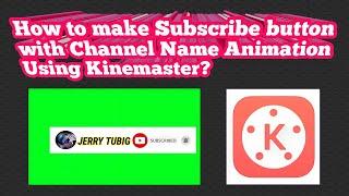 How to Make Subscribe Button with Channel Name Animation Using Kinemaster?