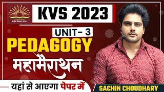 KVS Feb 2023 Pedagogy Unit- 3 Marathon by Sachin choudhary Live 8pm