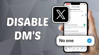 How to Disable DM’s on X (Twitter) - Stop Getting Messages on X