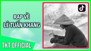 Rap About Le Tuan Khang (Hot TikToker) - TKT Official