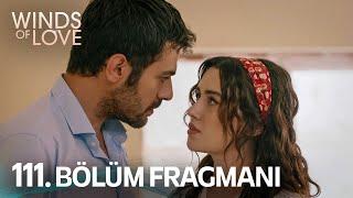 Rüzgarlı Tepe 111. Bölüm Fragmanı | Winds of Love Episode 111 Promo