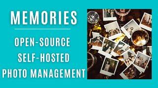Overview of Memories Advanced Photo Management Suite that installs inside Nextcloud
