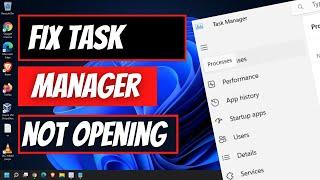 How To Fix Task Manager Not Opening in Windows 11 [2023]