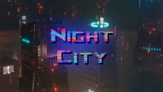 NIGHT CITY - Synthwave and Cyberpunk Music Mix 