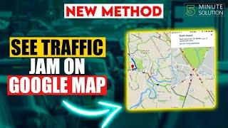 How to check traffic on google maps 2024 | live traffic maps