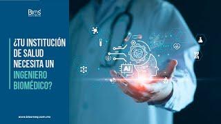 Tu Institución de Salud Necesita un Ingeniero Biomédico