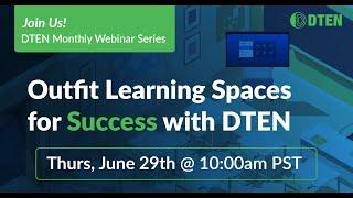DTEN Webinar: Outfit Learning Spaces for Success with DTEN (June 2023)