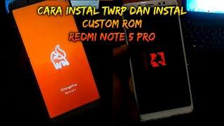 Cara Instal Twrp dan Custom Rom Hp Redmi Note 5 Pro [whyred]